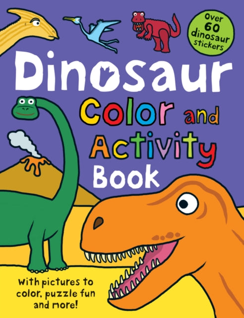 Color and Activity Books Dinosaur: With Over 60 Stickers, Pictures to Color, Puzzle Fun and More!