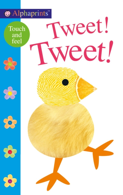 Alphaprints: Tweet! Tweet!: A Touch-And-Feel Book