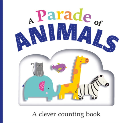 A Parade of Animals: A Clever Counting Book