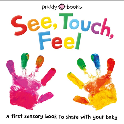 See, Touch, Feel: A First Sensory Book