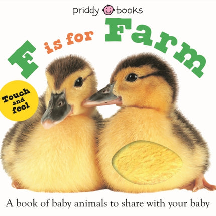 ABC Touch & Feel: F Is for Farm: A Book of Baby Animals to Share with Your Baby