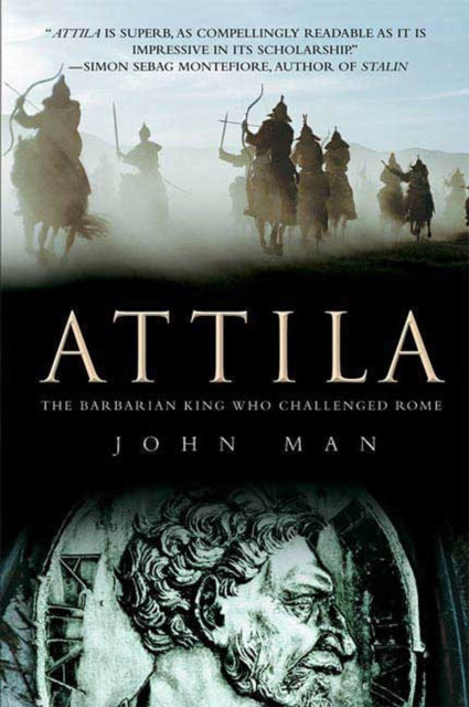 Attila: The Barbarian King Who Challenged Rome