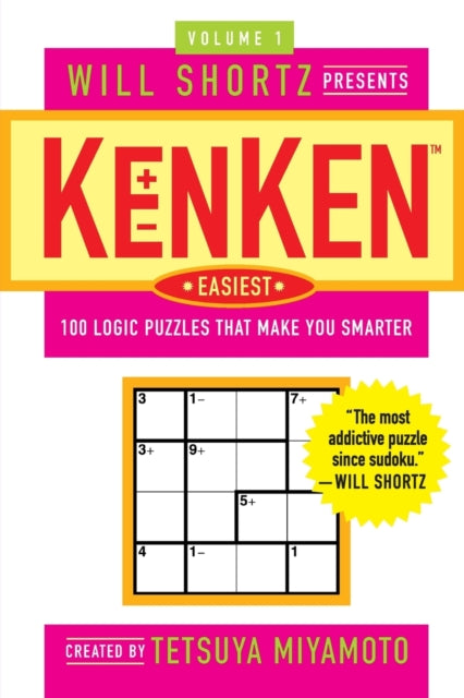 Will Shortz Presents Kenken Easiest Volume 1: 100 Logic Puzzles That Make You Smarter