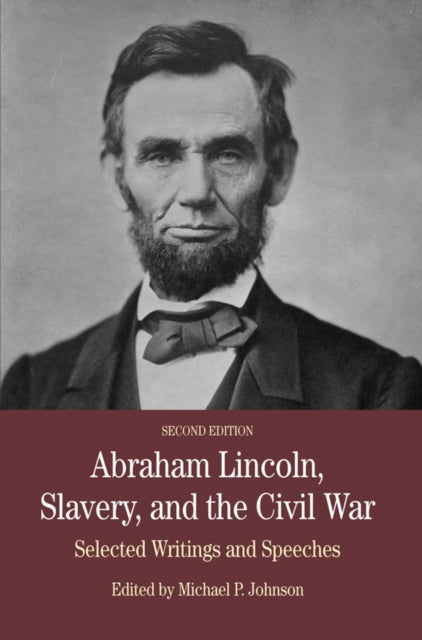 Abraham Lincoln Slavery and the Civil War