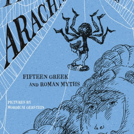 I Am Arachne: Fifteen Greek and Roman Myths