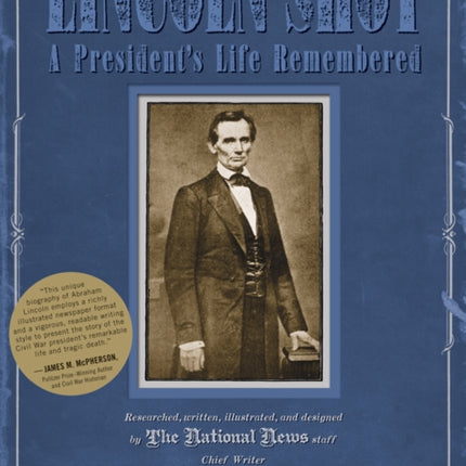 Lincoln Shot: A President's Life Remembered