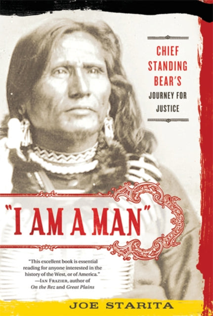 I am a Man: Chief Standing Bear's Journey for Justice