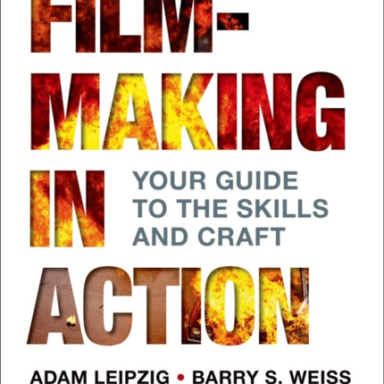 Filmmaking in Action: Your Guide to the Skills and Craft