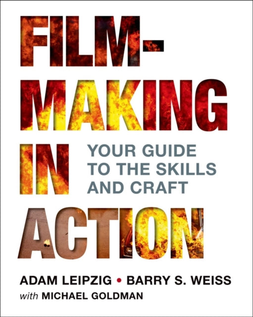 Filmmaking in Action: Your Guide to the Skills and Craft