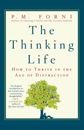 The Thinking Life How to Thrive in the Age of Distraction