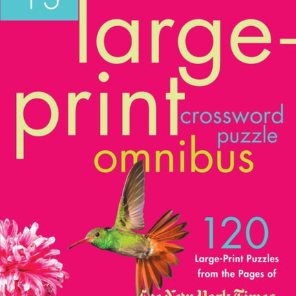 New York Times LargePrint Crossword Puzzle Omnibus Volume 12