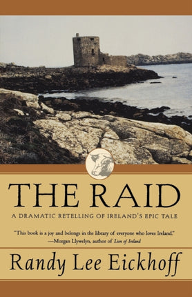 Raid A Dramatic Retelling of Irelands Epic Tale The Ulster cycle