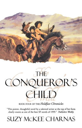 Conquerors Child Book Four of the Holdfast Chronicles Holdfast Chronicles 4