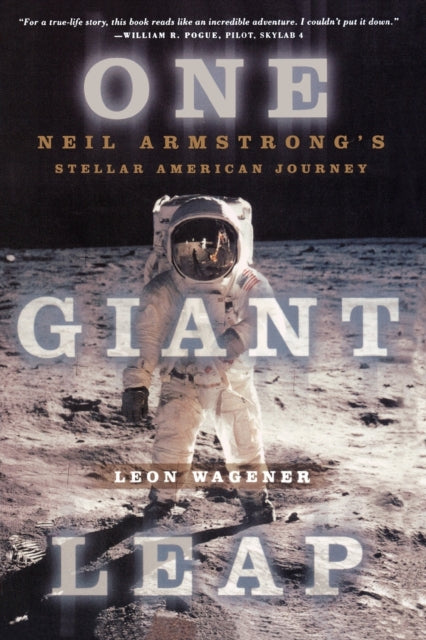 One Giant Leap Neil Armstrongs Stellar American Journey
