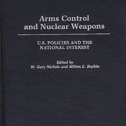 Arms Control and Nuclear Weapons US Policies and