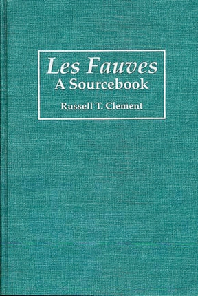 Les Fauves: A Sourcebook