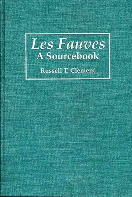 Les Fauves: A Sourcebook