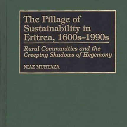 The Pillage of Sustainability in Eritrea 1600s1990s