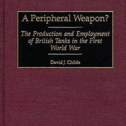 A Peripheral Weapon The Production and Employment