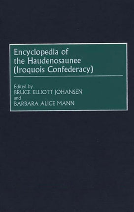 Encyclopedia of the Haudenosaunee Iroquois Confederacy