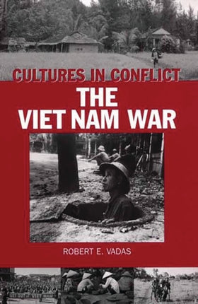Cultures in ConflictThe Viet Nam War