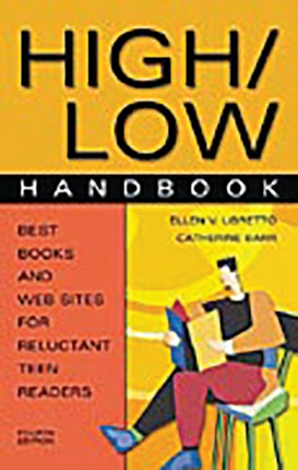 High/Low Handbook: Best Books and Web Sites for Reluctant Teen Readers