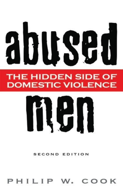 Abused Men The Hidden Side of Domestic Violence