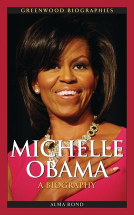 Michelle Obama A Biography Greenwood Biographies