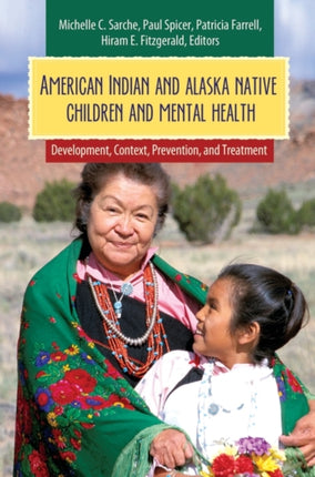 American Indian and Alaska Native Children and Mental Health Development Context Prevention and Treatment Child Psychology and Mental Health