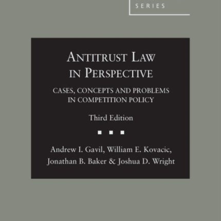 Antitrust Law in Perspective Cases Concepts and Problems in Competition Policy American Casebook Series