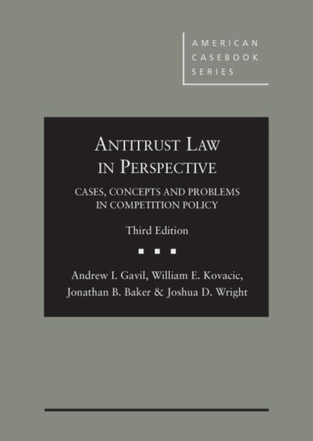 Antitrust Law in Perspective Cases Concepts and Problems in Competition Policy American Casebook Series