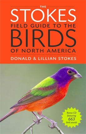 The Stokes Field Guide to the Birds of North America Stokes Field Guides