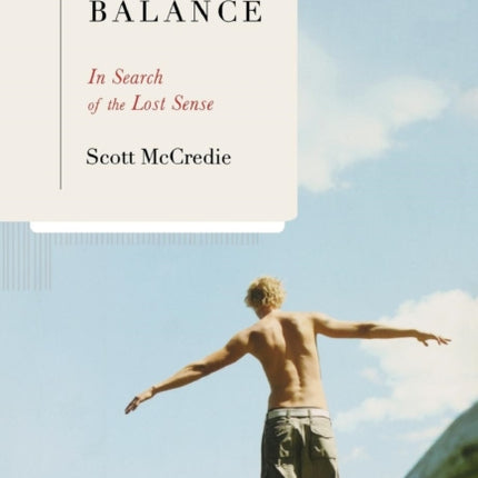 Balance: In Search of the Lost Sense