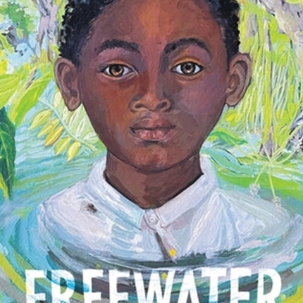 Freewater (Newbery & Coretta Scott King Award Winner)