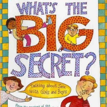 What's the Big Secret?: Talking about Sex with Girls and Boys