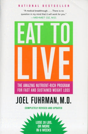 Eat to Live: The Amazing Nutrient-Rich Program for Fast and Sustained Weight Loss