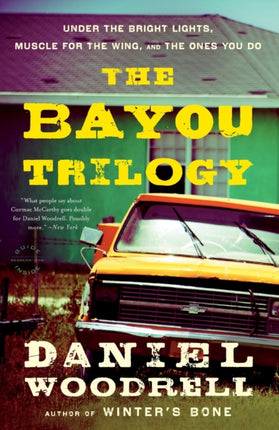 The Bayou Trilogy: Under the Bright Lights, Muscle for the Wing, and the Ones You Do