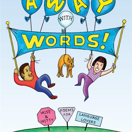 Away with Words!: Wise and Witty Poems for Language Lovers