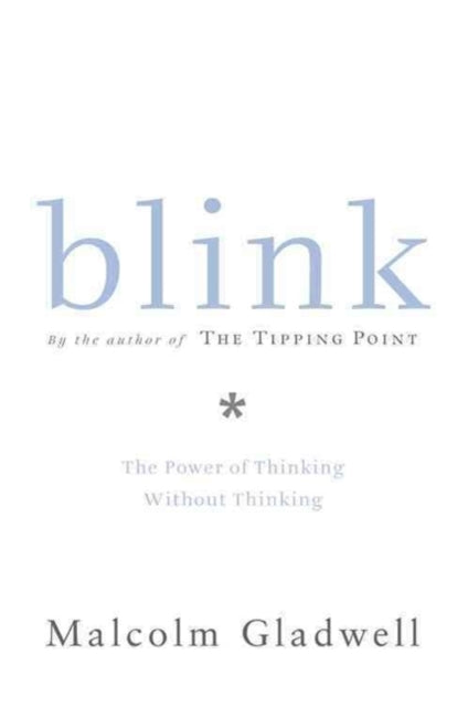 Blink: The Power of Thinking Without Thinking