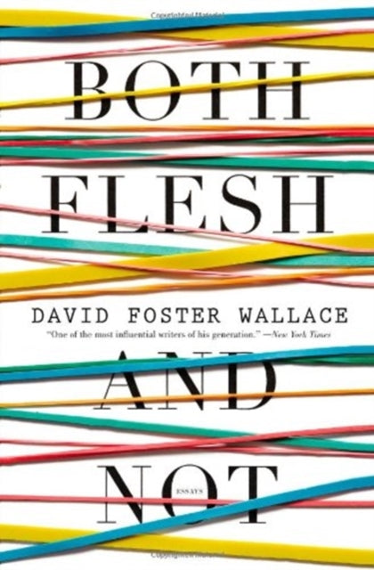 Both Flesh and Not: Essays