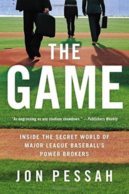 The Game: Inside the Secret World of Major League Baseball's Power Brokers