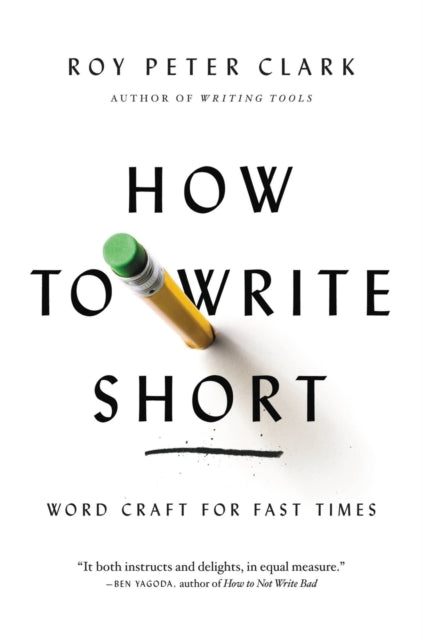 How to Write Short: Word Craft for Fast Times