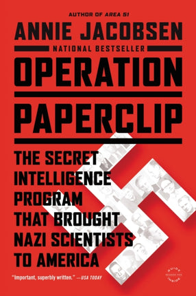 Operation Paperclip: The Secret Intelligence Program That Brought Nazi Scientists to America