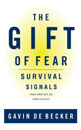 The Gift of Fear  Survival Signals That Protect Us from Violence