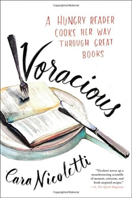 Voracious: A Hungry Reader Cooks Her Way Through Great Books