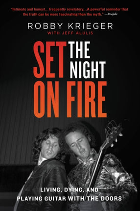 Set the Night on Fire: Living, Dying, and Playing Guitar with the Doors