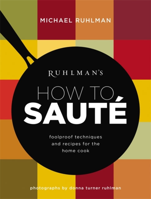 Ruhlmans How to Saute