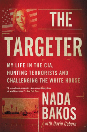 The Targeter: My Life in the CIA, Hunting Terrorists and Challenging the White House