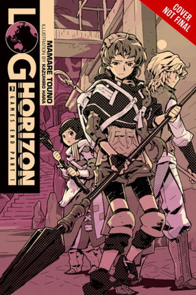 Log Horizon, Vol. 3 (light novel): Game's End, Part 1