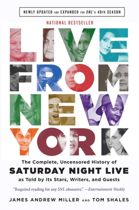 Live From New York: The Complete, Uncensored History of Saturday Night Live as Told by Its Stars, Writers, and Guests